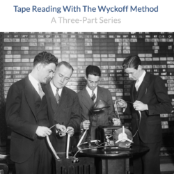 Tape Reading With The Wyckoff Method